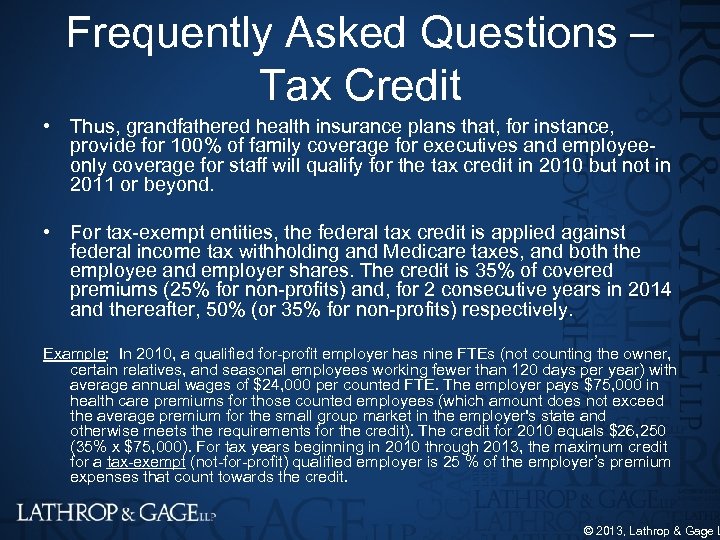 Frequently Asked Questions – Tax Credit • Thus, grandfathered health insurance plans that, for
