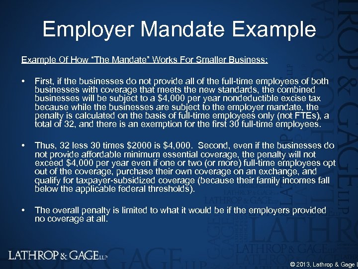 Employer Mandate Example Of How “The Mandate” Works For Smaller Business: • First, if