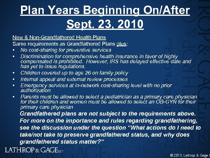 Plan Years Beginning On/After Sept. 23, 2010 New & Non Grandfathered Health Plans Same