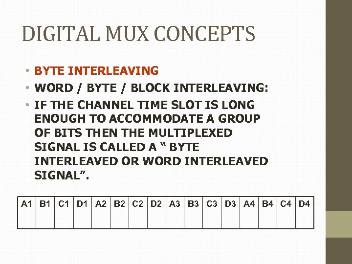 DIGITAL MUX CONCEPTS • BYTE INTERLEAVING • WORD / BYTE / BLOCK INTERLEAVING: •