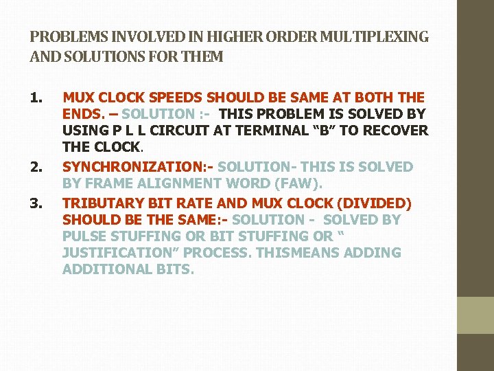 PROBLEMS INVOLVED IN HIGHER ORDER MULTIPLEXING AND SOLUTIONS FOR THEM 1. 2. 3. MUX