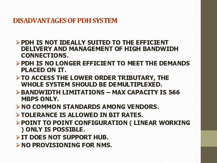 DISADVANTAGES OF PDH SYSTEM Ø PDH IS NOT IDEALLY SUITED TO THE EFFICIENT DELIVERY