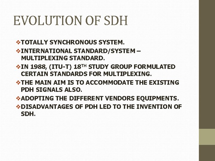 EVOLUTION OF SDH v. TOTALLY SYNCHRONOUS SYSTEM. v. INTERNATIONAL STANDARD/SYSTEM – MULTIPLEXING STANDARD. v.