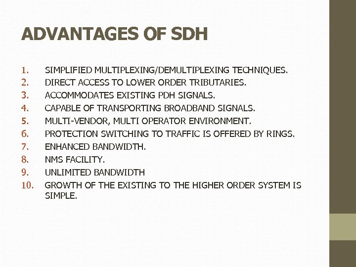 ADVANTAGES OF SDH 1. 2. 3. 4. 5. 6. 7. 8. 9. 10. SIMPLIFIED