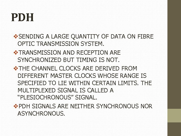 PDH v. SENDING A LARGE QUANTITY OF DATA ON FIBRE OPTIC TRANSMISSION SYSTEM. v.