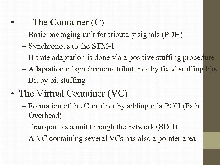  • The Container (C) – – – Basic packaging unit for tributary signals