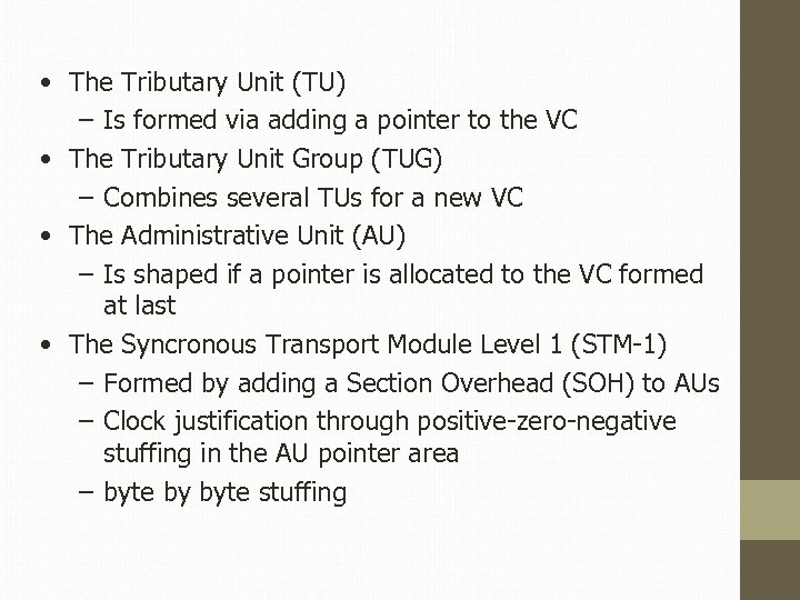  • The Tributary Unit (TU) – Is formed via adding a pointer to