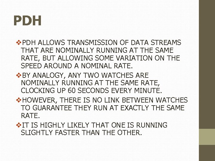 PDH v. PDH ALLOWS TRANSMISSION OF DATA STREAMS THAT ARE NOMINALLY RUNNING AT THE