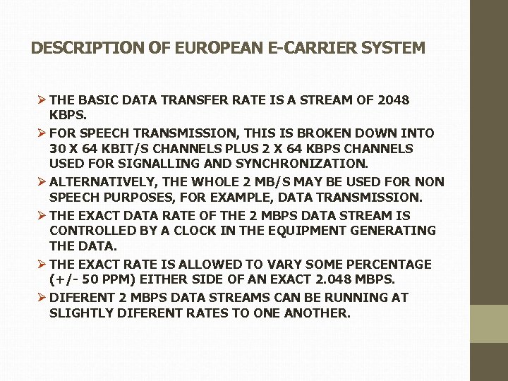 DESCRIPTION OF EUROPEAN E-CARRIER SYSTEM Ø THE BASIC DATA TRANSFER RATE IS A STREAM