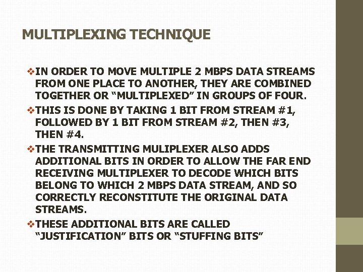 MULTIPLEXING TECHNIQUE v. IN ORDER TO MOVE MULTIPLE 2 MBPS DATA STREAMS FROM ONE