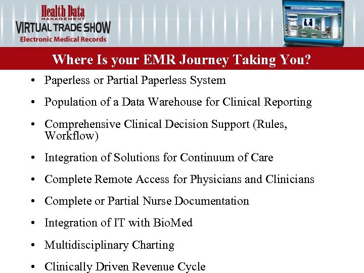 Where Is your EMR Journey Taking You? • Paperless or Partial Paperless System •
