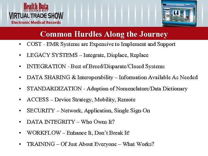 Common Hurdles Along the Journey • COST - EMR Systems are Expensive to Implement