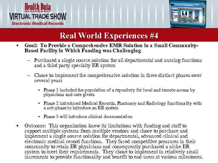 Real World Experiences #4 • Goal: To Provide a Comprehensive EMR Solution in a