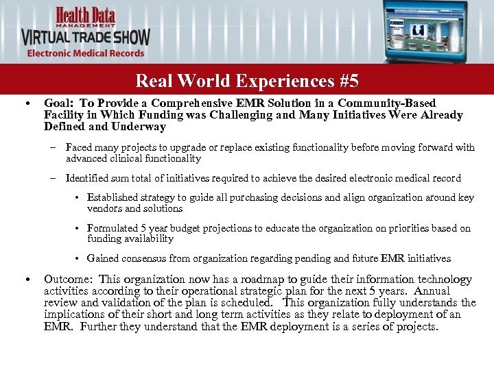 Real World Experiences #5 • Goal: To Provide a Comprehensive EMR Solution in a