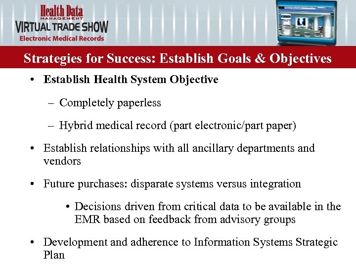 Strategies for Success: Establish Goals & Objectives • Establish Health System Objective – Completely