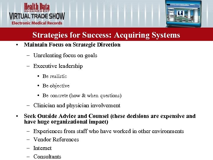 Strategies for Success: Acquiring Systems • Maintain Focus on Strategic Direction – Unrelenting focus