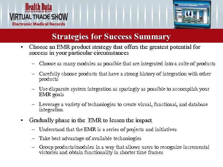 Strategies for Success Summary • Choose an EMR product strategy that offers the greatest
