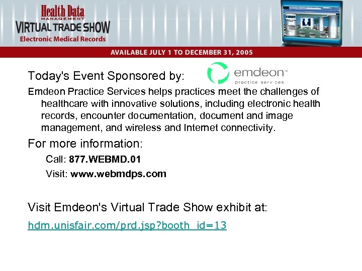 Today's Event Sponsored by: Emdeon Practice Services helps practices meet the challenges of healthcare