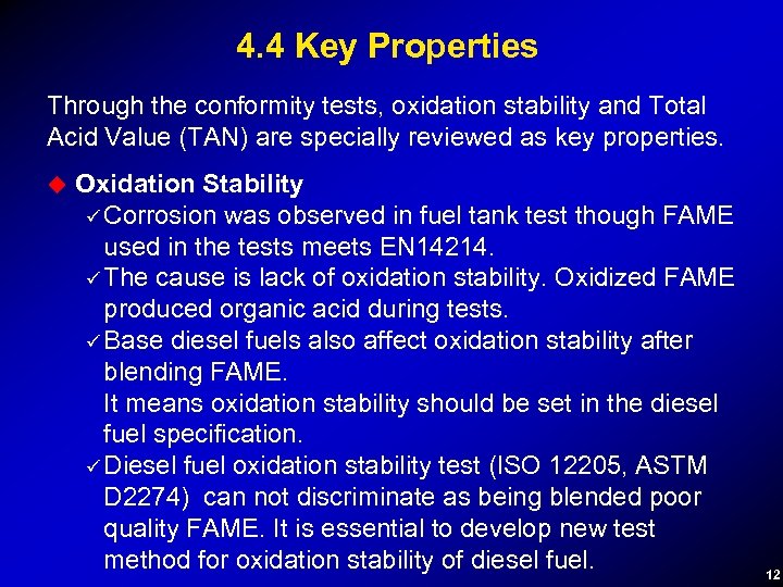 4. 4 Key Properties Through the conformity tests, oxidation stability and Total Acid Value