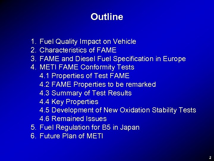 Outline 1. 2. 3. 4. Fuel Quality Impact on Vehicle Characteristics of FAME and