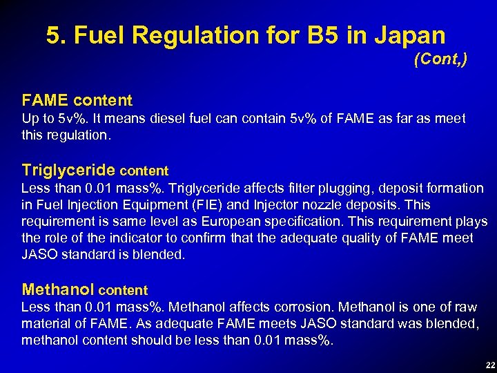 5. Fuel Regulation for B 5 in Japan (Cont, ) FAME content Up to