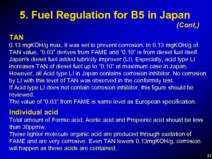 5. Fuel Regulation for B 5 in Japan (Cont, ) TAN 0. 13 mg.