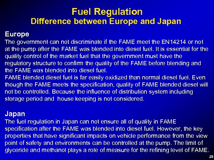 Fuel Regulation Difference between Europe and Japan Europe The government can not discriminate if