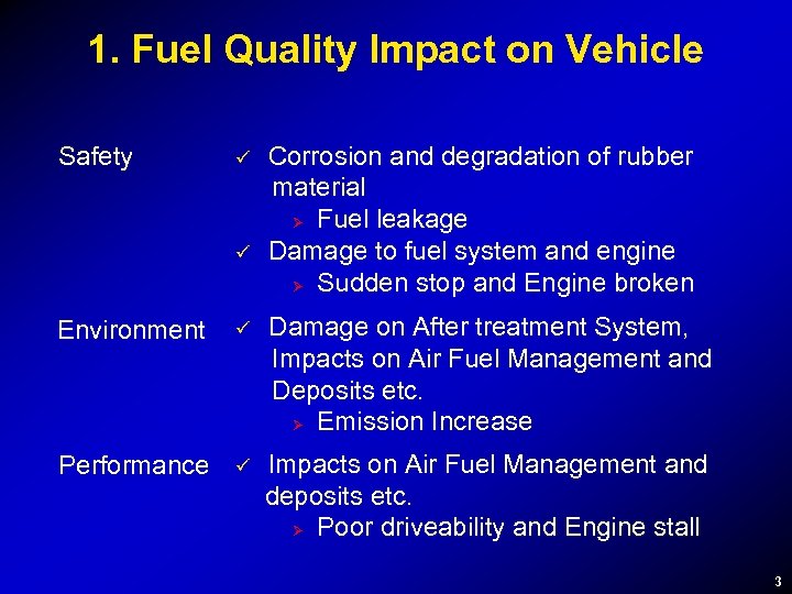 1. Fuel Quality Impact on Vehicle Safety ü ü Corrosion and degradation of rubber