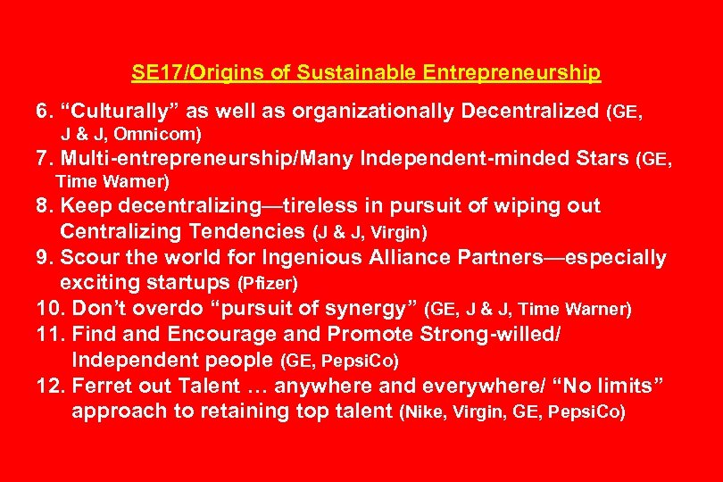 SE 17/Origins of Sustainable Entrepreneurship 6. “Culturally” as well as organizationally Decentralized (GE, J