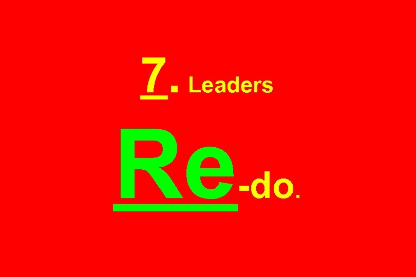 7. Leaders Re -do. 