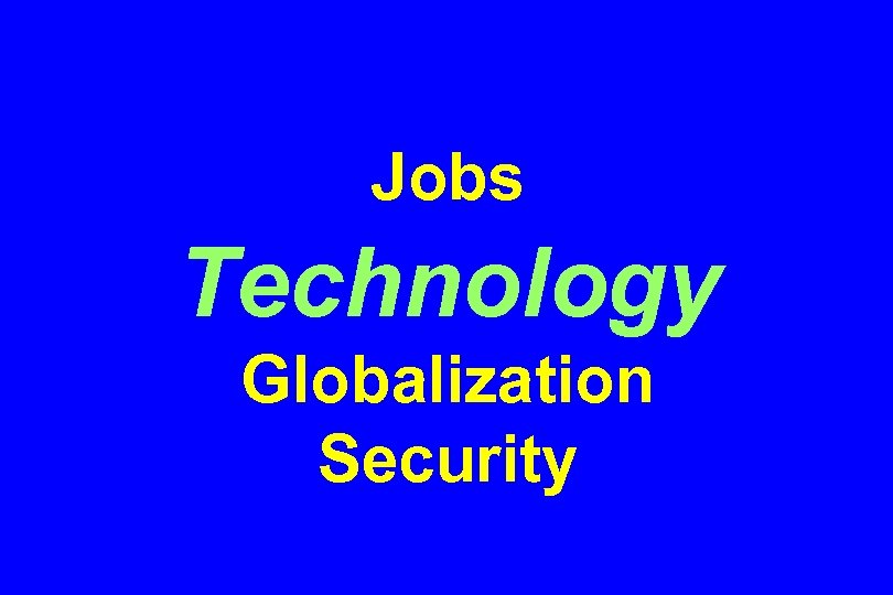 Jobs Technology Globalization Security 