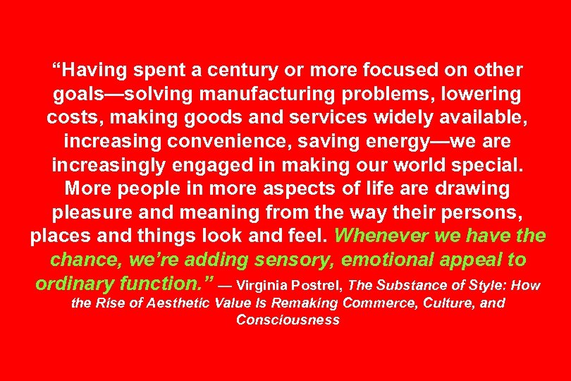 “Having spent a century or more focused on other goals—solving manufacturing problems, lowering costs,