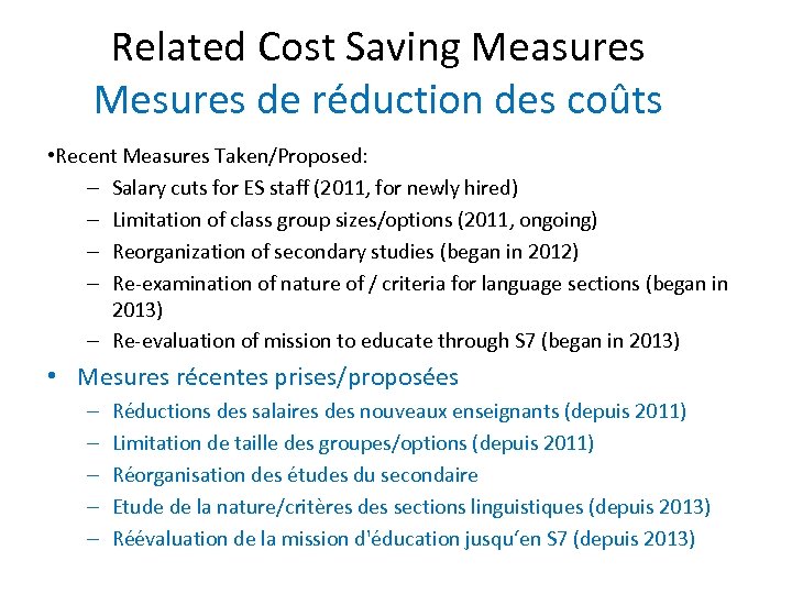 Related Cost Saving Measures Mesures de réduction des coûts • Recent Measures Taken/Proposed: –