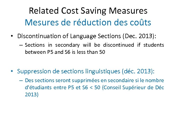 Related Cost Saving Measures Mesures de réduction des coûts • Discontinuation of Language Sections