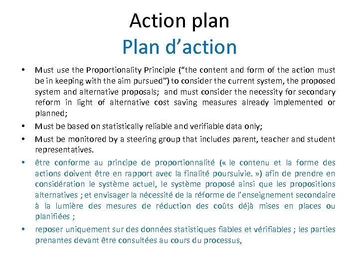 Action plan Plan d’action • • • Must use the Proportionality Principle (“the content