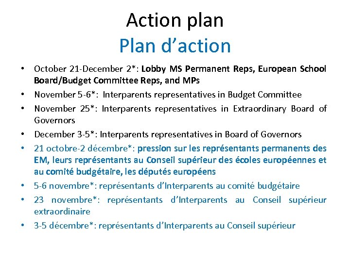 Action plan Plan d’action • October 21 -December 2*: Lobby MS Permanent Reps, European