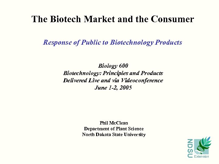 The Biotech Market and the Consumer Response of Public to Biotechnology Products Biology 600