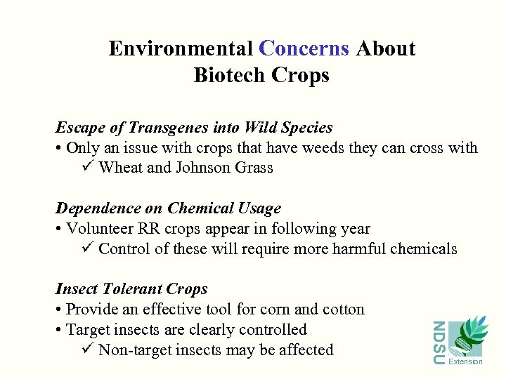 Environmental Concerns About Biotech Crops NDSU Escape of Transgenes into Wild Species • Only