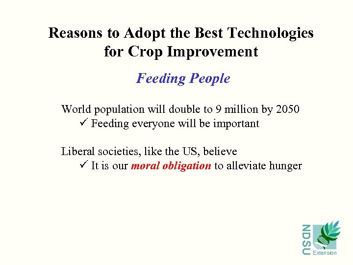 Reasons to Adopt the Best Technologies for Crop Improvement Feeding People World population will