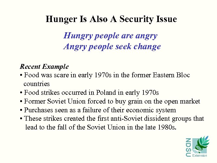 Hunger Is Also A Security Issue Hungry people are angry Angry people seek change