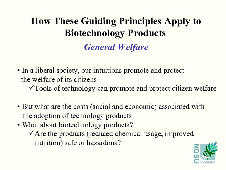 How These Guiding Principles Apply to Biotechnology Products General Welfare • In a liberal