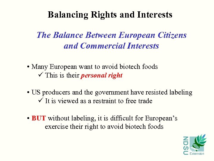 Balancing Rights and Interests The Balance Between European Citizens and Commercial Interests • Many