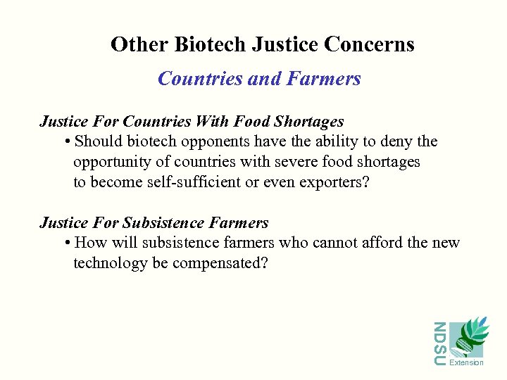Other Biotech Justice Concerns Countries and Farmers Justice For Countries With Food Shortages •