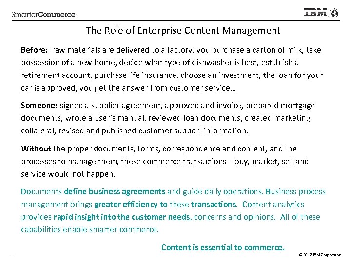 The Role of Enterprise Content Management Before: raw materials are delivered to a factory,