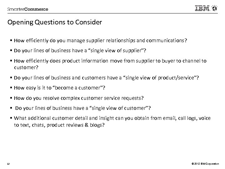 Opening Questions to Consider § How efficiently do you manage supplier relationships and communications?