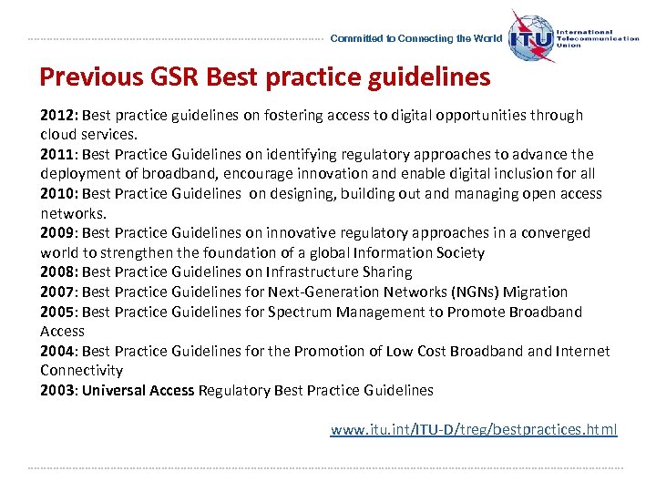 Committed to Connecting the World Previous GSR Best practice guidelines 2012: Best practice guidelines