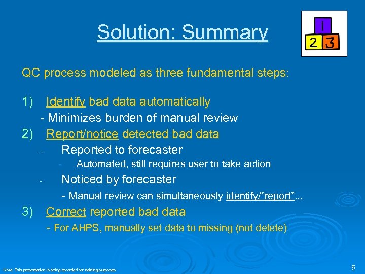 Solution: Summary QC process modeled as three fundamental steps: 1) Identify bad data automatically