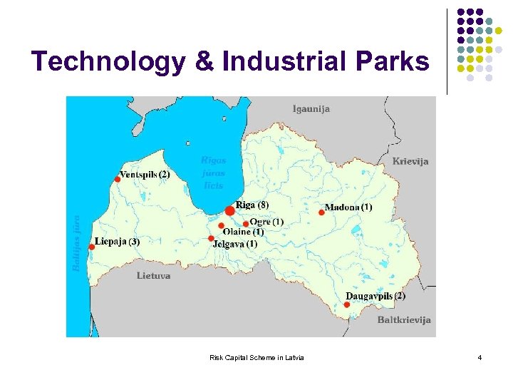 Technology & Industrial Parks Risk Capital Scheme in Latvia 4 