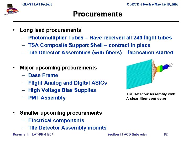 GLAST LAT Project CDR/CD-3 Review May 12 -16, 2003 Procurements • Long lead procurements