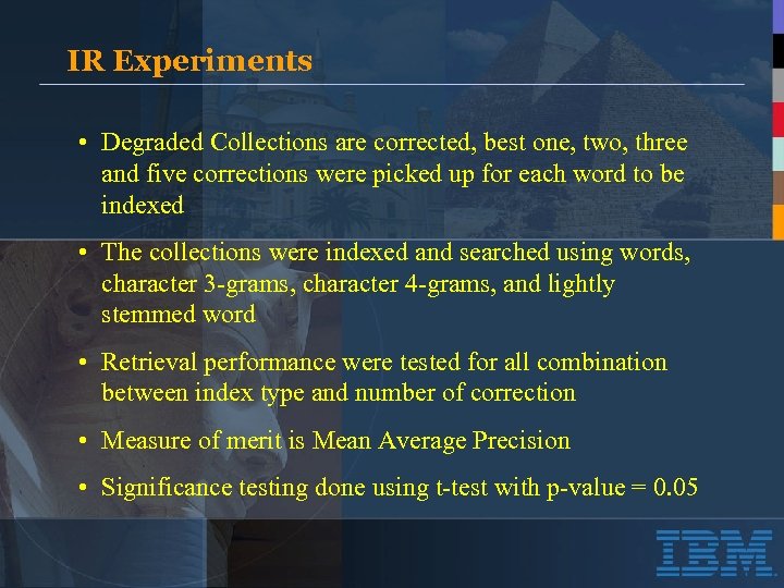 IR Experiments • Degraded Collections are corrected, best one, two, three and five corrections